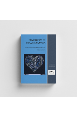 Etimologías en Biología Humana. Vocabulario específico de Biología Humana 2º Bachillerato