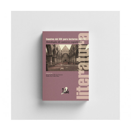 Cuentos del siglo XIX para lectores del XXI. Antología de autores españoles.