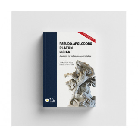 Cultura clásica: Pseudo-Apolodoro, Platón, Lisias.  Antología de textos griegos anotados.
